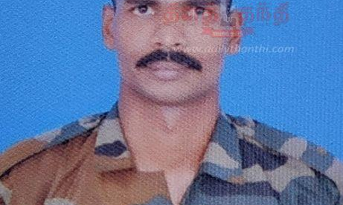 ராணுவ வீரரின் உடல் இன்றுசொந்த ஊருக்கு கொண்டு வரப்படுகிறது ராணுவ வீரரின் உடல் இன்றுசொந்த ஊருக்கு கொண்டு வரப்படுகிறது