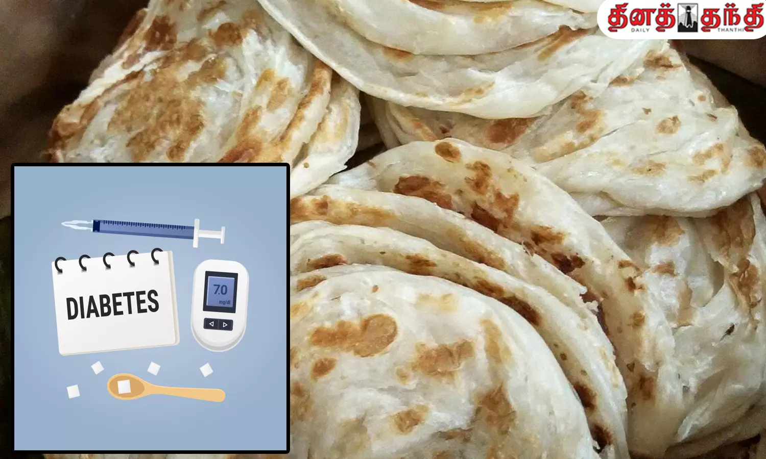 சர்க்கரை நோயாளிகள் மைதா பரோட்டா சாப்பிடலாமா?