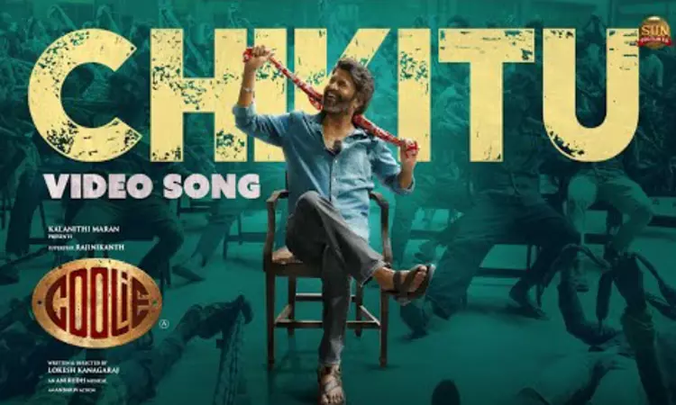 “கூலி” படத்தின் “சிக்கிட்டு” வீடியோ பாடல் வெளியீடு
