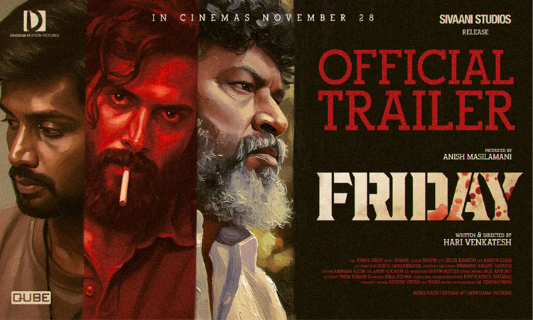 கேங்க்ஸ்டர் கிரைம் திரில்லரான “பிரைடே” டிரெய்லர் வெளியீடு