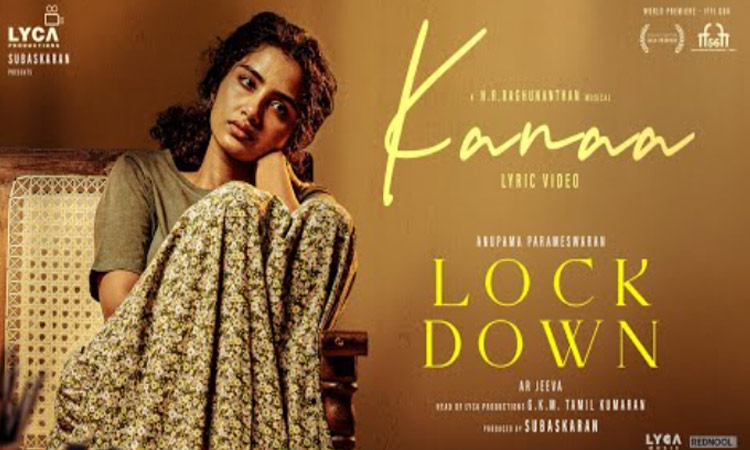 “லாக்டவுன்” படத்தின் “கனா” பாடல் வெளியீடு